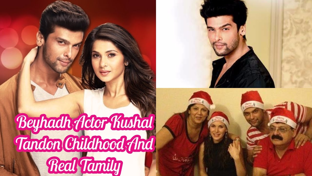 Bayhadh Actor Kushal Tandon Childhood And Real Family