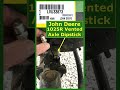 JD 1025R Front Axle Vented Dipstick 🚜