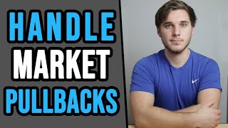 How To Handle A Market Pullback (Correction Coming?) Net Worth