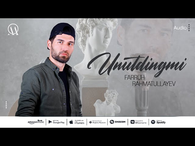 Farruh Rahmatullayev - Unutdingmi | Фаррух Рахматуллаев - Унутдингми (audio 2023)
