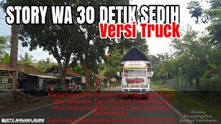 STORY WA 30 DETIK SEDIH || VERSI TRUCK || VIRALL #COVID19