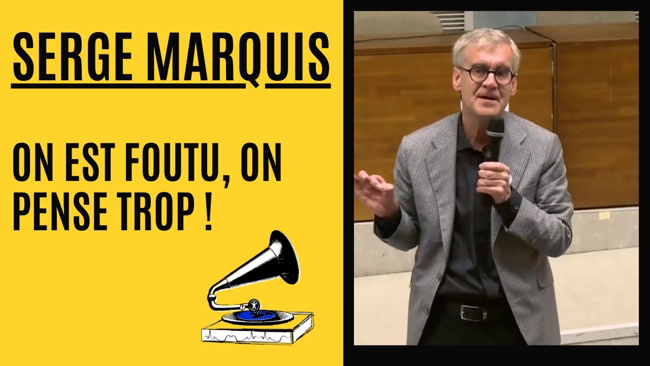Serge Marquis - We are doomed, we think too much! University of Nantes [EN Subtitling]