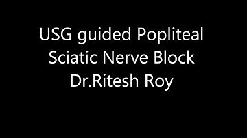 Ultrasound guided Popliteal Sciatic nerve block