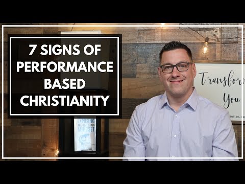 7 Signs of Performance Based Christianity