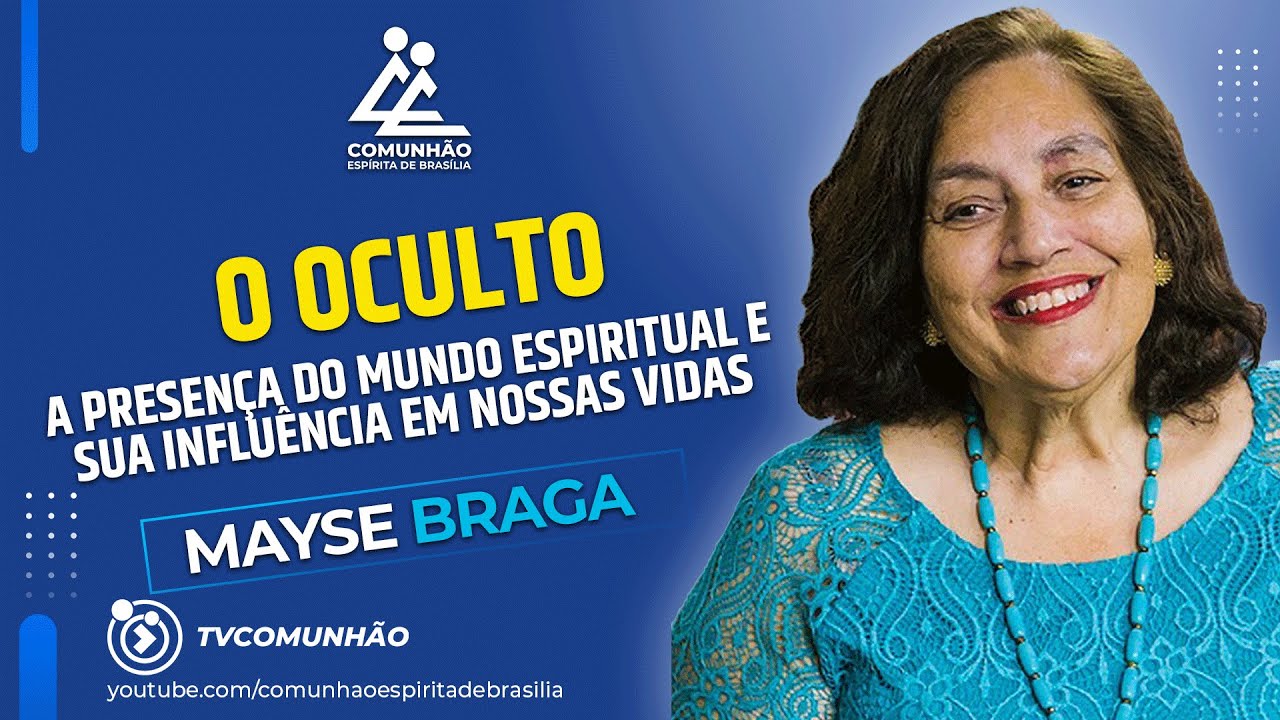 Mayse Braga | O OCULTO(PALESTRA ESPÍRITA)