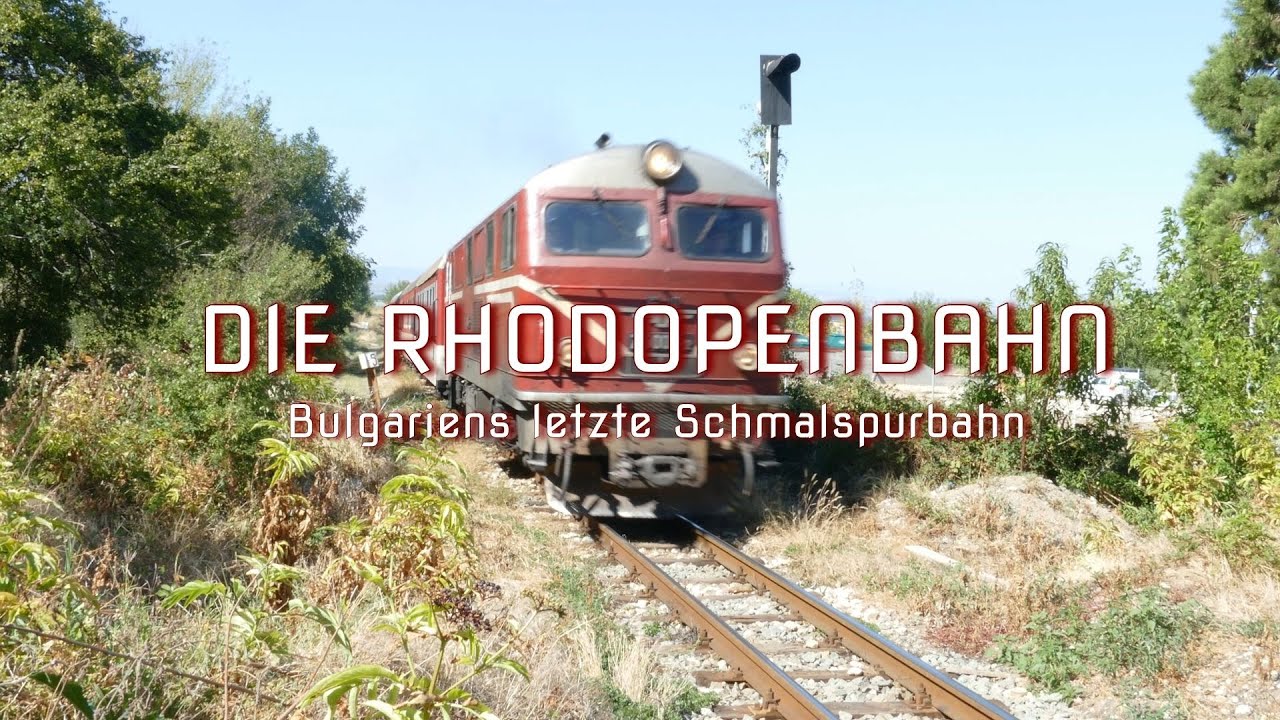 2018 051 Die Rhodopenbahn