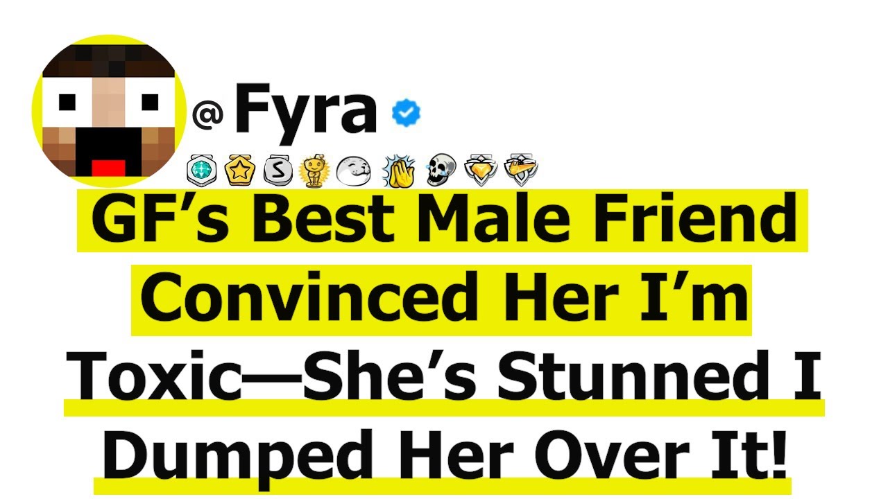 GF’s Best Male Friend Convinced Her I’m Toxic—She’s Stunned I Dumped Her Over It!
