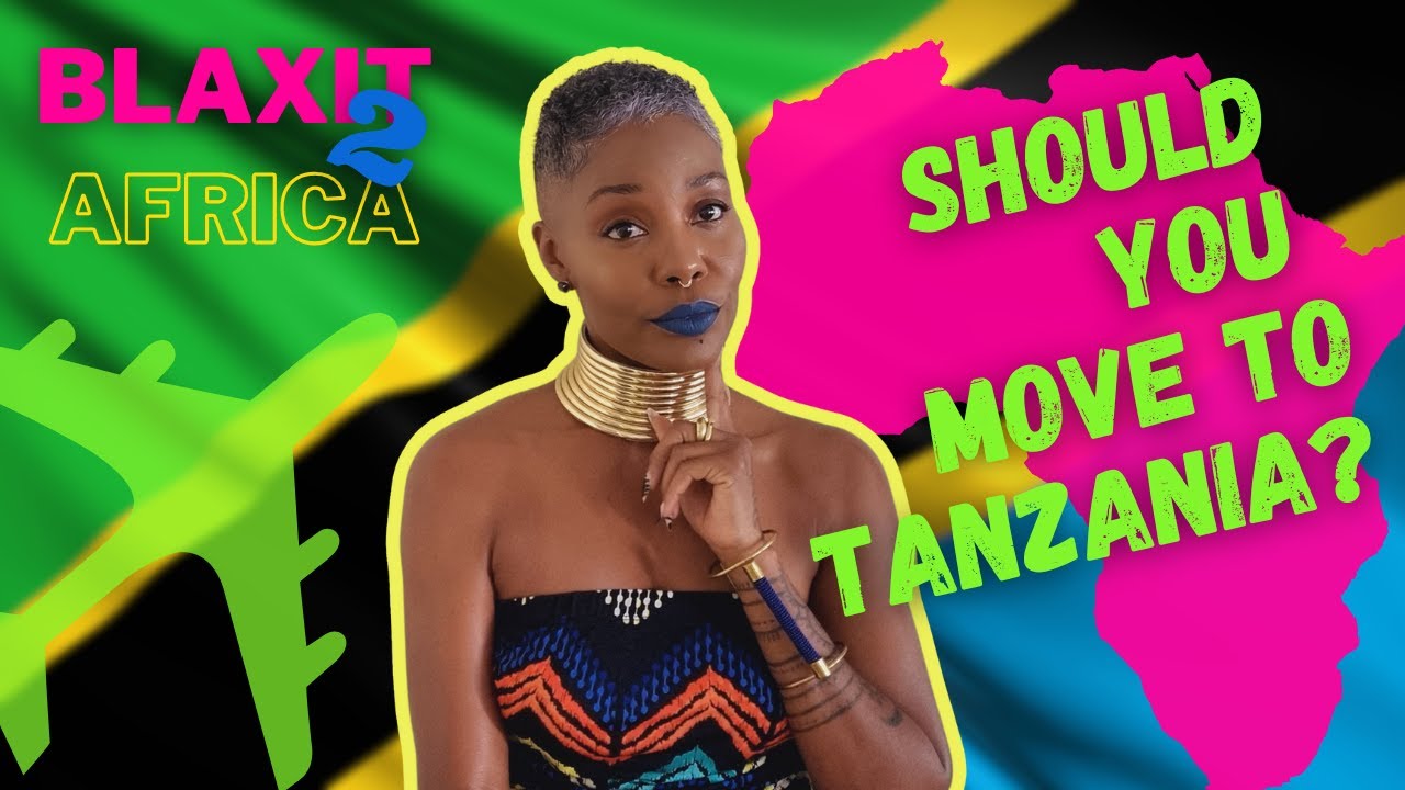 SHOULD YOU MOVE TO TANZANIA?