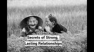 Secrets Of Strong Lasting Relationships