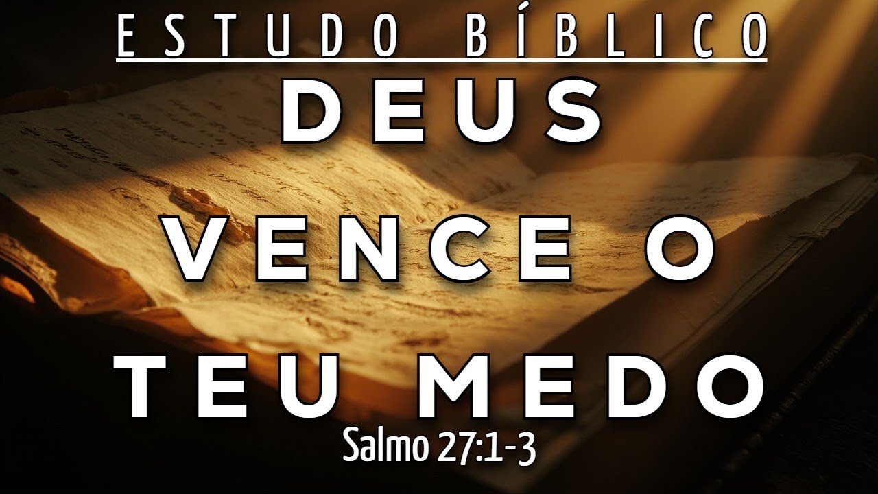 UMA MENSAGEM DE CORAGEM PARA DIAS DIFÍCEIS - SALMO 27 - YouTube