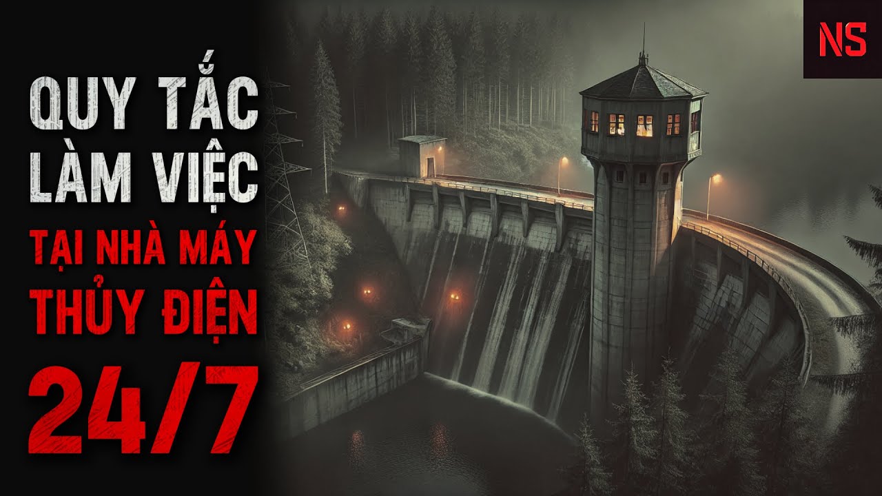 r/Nosleep | Quy Tắc Làm Việc Tại Nhà Máy Thủy Điện 24/7 | Creepypasta - No Sleep