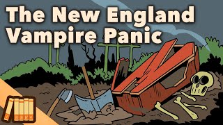 New England Vampire Panic   US History  Extra History