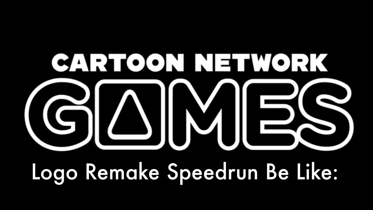 Cartoon Network Games Logo Remake Speedrun Be Like: