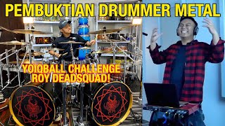 Pembuktian drummer metal! Yoiqball challenge Roy Deadsquad