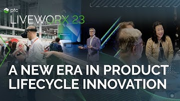LiveWorx 23: A New Era in Product Lifecycle Innovation | Event Recap