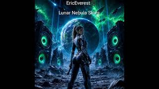 EricEverest©️ - Lunar Nebula Skies #music #dance #edm #electronicmusic #entertainment #moon #magic