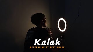 KALAH - AFTERSHINE Ft Restianade ( Terus Nggo Ngopo Aku Ngancani ) Cover By Amrii Aja