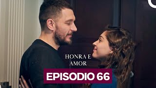Honra e Amor Episódio 66 (Dublado Em Português)
