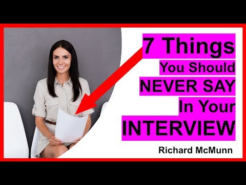 7 Things You Should NEVER Say In An INTERVIEW!