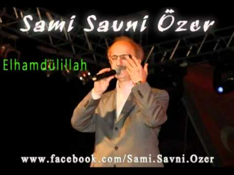 Sami Savni Özer - Elhamdülillah