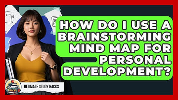 How Do I Use A Brainstorming Mind Map For Personal Development? - Ultimate Study Hacks