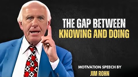The Gap Between Knowing and Doing is Where Most Dreams Disappear | Jim Rohn Motivation