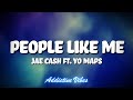 Jae Cash ft. Yo Maps - People Like Me (Lyrics)