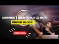 Comment identifier le bon order block