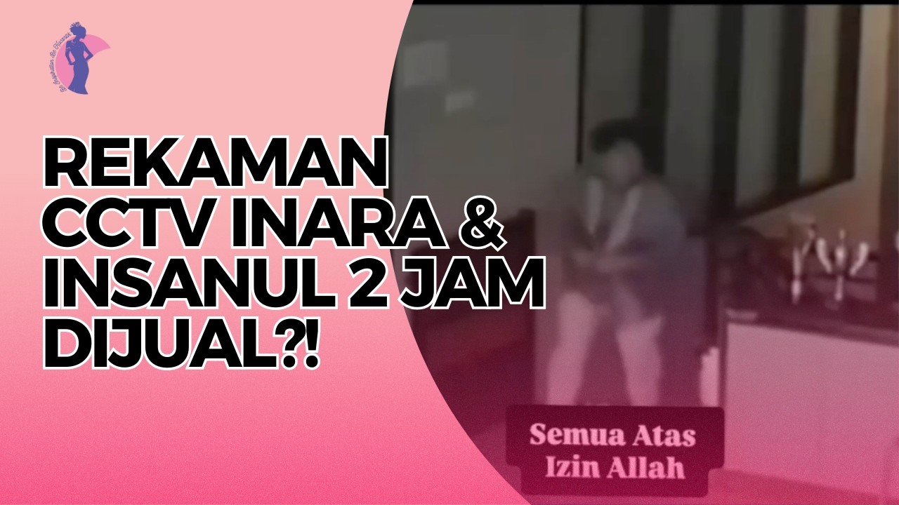 VIDEO CCTV INARA & INSANUL DIJUAL❓❗️ NIAT JAHAT SOPIR TERBONGKAR, HP ART JADI BUKTI❗️