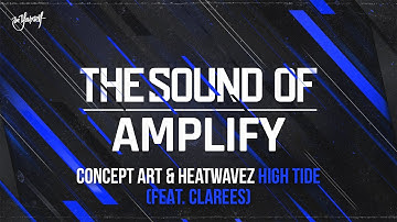 Concept Art & Heatwavez - High Tide (feat. Clarees) | The Sound of I AM HARDSTYLE AMPLIFY