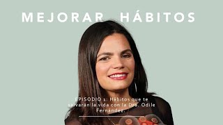 Episodio 1 - Hábitos que te salvarán la vida con Odile Fernández