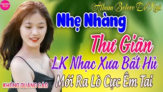 LK Nhạc Vàng Xưa TOÀN BÀI HAY GÂY NGHIỆN ➤ 25 - 2 Nghe Thử Một Lần Đảm Bảo THƯ GIÃN Quên Hết Mệt Mỏi