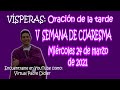 Liturgia de las horas. Vísperas. Oración de la tarde. Miércoles 24 de marzo de 2021. Padre Didier.