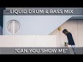  liquid drum  bass mix  can you show me  may 2024