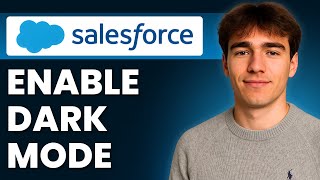 How To Enable Dark Mode For Salesforce Lightning Experience (Tutorial 2026)