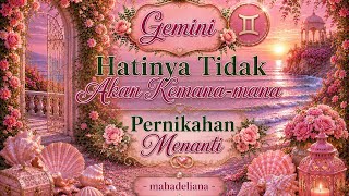 🌸Gemini🌸Their Heart Isn't Going Anywhere🌸Marriage Is on the Horizon🌸Mahadeliana🌸