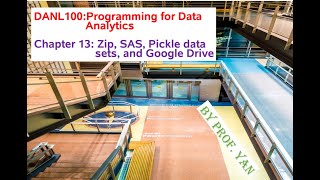 Chapter 13: Zip, SAS, Pickle data sets, and Google Drive