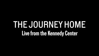 The Journey Home Live from the Kennedy Center Official Trailer - John Brancy and Peter Dugan