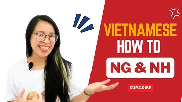 HOW TO PRONOUNCE "NG" AND "NH" | VIETNAMESE PRONUNCIATION WITH LSV