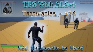 Make a TPS with ALSv4 in UE4 - Throwables - 74 - Stones - Pick Throwables