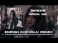 Semicenk masal gibi emrah koolu  remix yarnda gne doacak