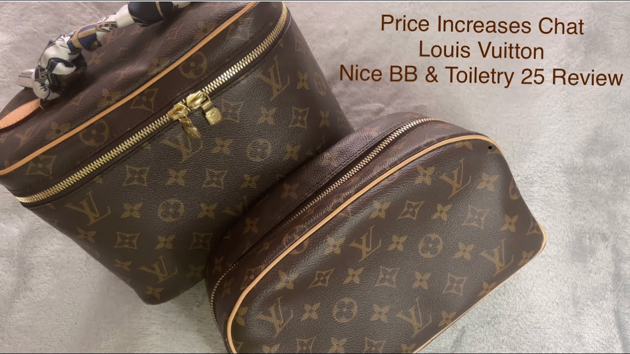 Louis Vuitton - Price Increase Chat & Nice BB / Toiletry 25 Review