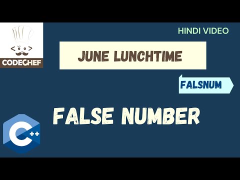 Codechef Lunchtime June 2021 solution (C++)| False Number - FALSNUM| hindi video