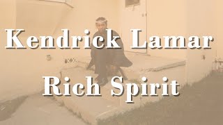 【中文字幕】Kendrick Lamar - Rich Spirit