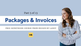 How to Use Honeybook | Packages + Invoices