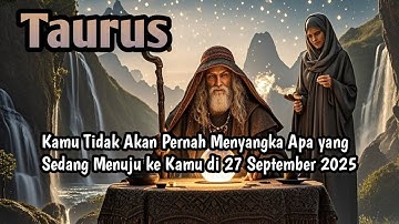 Ramalan Taurus‼️Kamu Tidak Akan Pernah Menyangka Apa yang Sedang Menuju ke Kamu di 27 September 2025