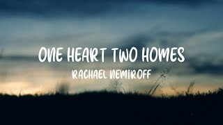 One Heart Two Homes - Rachael Nemiroff (lyric video)