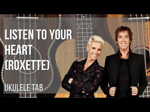 værdig forlade let Ukulele Tab: How to play Listen To Your Heart by Roxette - YouTube
