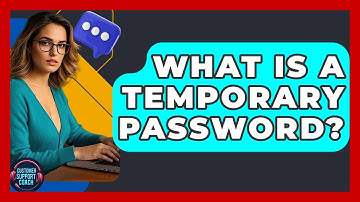 What Is A Temporary Password? - Customer Support Coach