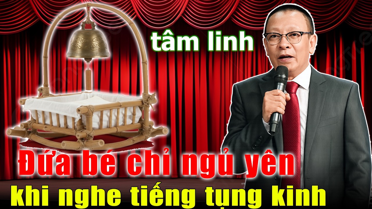 Tâm Sự Cùng Sâm: KỲ LẠ ,ĐỨA TRẺ CHỈ NGỦ YÊN KHI NGHE TIẾNG CHUÔNG TỤNG KINH